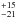 \hbox{$^{+15}_{-21}$}