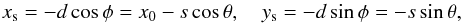 \begin{equation} x_{\rm s}=-d\cos\phi=x_0-s\cos\theta,\quad y_{\rm s}=-d\sin\phi=-s\sin\theta, \end{equation}