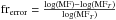 Mathematical equation: \hbox{$\mathrm{fr_{\rm error}}=\frac{\log({\rm MF})-\log({\rm MF}_T)}{\log({\rm MF}_T)}$}