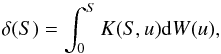 Mathematical equation: \begin{equation} \label{b1} \delta(S)=\int_{0}^S K(S,u)\mathrm{d}W(u) , \end{equation}
