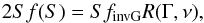 Mathematical equation: \begin{equation} \label{ms1} 2Sf(S)=Sf_{\rm invG}R(\Gamma,\nu) , \end{equation}