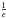 \hbox{$\frac{1}{\epsilon}$}