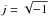 \hbox{$j=\sqrt{-1}$}