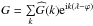\hbox{$G=\underset{k}{\sum}\widehat{G}(k){\rm e}^{{\rm i}k(\lambda-\varphi)}$}