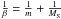 \hbox{$\frac{1}{\beta}=\frac{1}{m}+\frac{1}{M_{\rm S}}$}