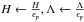 \hbox{$H\leftarrow\frac{H}{\epsilon_{\rm p}},\Lambda\leftarrow\frac{\Lambda}{\epsilon_{\rm p}}$}