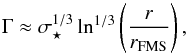 \begin{equation} \Gamma\approx \sigma^{1/3}_{\star}\ln^{1/3}\left(\frac{r}{r_{\rm FMS}}\right), \end{equation}
