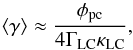 \begin{equation} \langle\gamma\rangle\approx \frac{\phi_{\rm pc}}{4\Gamma_{\rm LC}\kappa_{\rm LC}}, \end{equation}