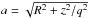\hbox{$a=\sqrt{R^2+z^2/q^2}$}