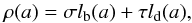 \begin{equation} \rho(a)=\sigma l_{\rm b}(a)+\tau l_{\rm d}(a), \end{equation}