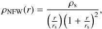 \begin{equation} \rho_\mathrm{NFW}(r)=\frac{\rho_{\rm s}}{\left( \frac{r}{r_{\rm s}}\right) \left( 1 + \frac{r}{r_{\rm s}} \right)^2}, \end{equation}