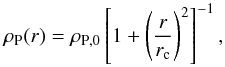 \begin{equation} \rho_\mathrm{P}(r)=\rho_\mathrm{P,0} \left[ 1+\left(\frac{r}{r_{\rm c}}\right)^2\right]^{-1}, \end{equation}