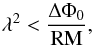 \begin{equation} \lambda^2 < \frac{\Delta\Phi_0}{\rm RM}, \label{Eq:helical} \end{equation}