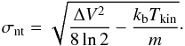 Mathematical equation: \begin{equation} \sigma_{\rm nt} = \sqrt{\frac{\Delta V^2}{8 \ln{2}}-\frac{k_{\rm b} T_{\rm kin}}{m}}\cdot \end{equation}