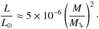 \begin{equation} \frac{L}{L_{\odot}}\approx 5\times 10^{-6} \left(\frac{M}{\mj}\right)^{2}\cdot \end{equation}