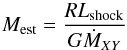 \begin{equation} M_{\rm est}=\frac{R L_{\rm shock}}{G\dot{M}_{XY}} \end{equation}
