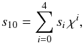 \appendix \setcounter{section}{2} \begin{equation} \label{eq:S10fit} s_{10}=\sum_{i=0}^{4} s_{i}\, \chi^{i}, \end{equation}