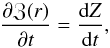 \appendix \setcounter{section}{3} \begin{equation} \label{Gl:dZlokdt dZdt} \frac{\partial\Z(r)}{\partial t} = \frac{{\rm d}Z}{{\rm d}t}, \end{equation}