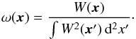 \begin{equation} \label{eq:33} \omega(\vec x) = \frac{W(\vec x)}{\int W^2(\vec x') \, \diff^2 x'} \cdot \end{equation}