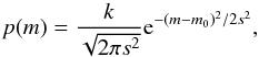 \appendix \setcounter{section}{1} \begin{equation} \label{eq:40} p(m) = \frac{k}{\sqrt{2 \pi s^2}} \e^{-(m - m_0)^2/2 s^2} , \end{equation}