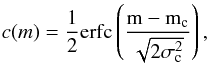 \appendix \setcounter{section}{1} \begin{equation} \label{eq:35} c(m) = \frac{1}{2} \erfc \left( \frac{m - m_\mathrm{c}}{\sqrt{2 \sigma^2_\mathrm{c}}} \right) , \end{equation}