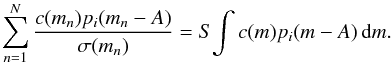 \begin{equation} \label{eq:13} \sum_{n=1}^N \frac{c(m_n) p_i(m_n - A)}{\sigma(m_n)} = S \! \int c(m) p_i(m-A) \, \diff m . \end{equation}