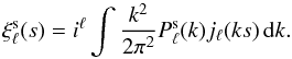 \begin{equation} \label{expmom} \xi^{\rm s}_\ell(s)=i^\ell \int \frac{k^2}{2\pi^2} P^{\rm s}_\ell(k)j_\ell(ks)\,\d k. \end{equation}