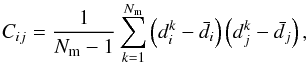 \begin{equation} C_{ij}=\frac{1}{N_{\rm m}-1}\sum_{k=1}^{N_{\rm m}}\left(d^k_i-\bar{d_i}\right)\left(d^k_j-\bar{d_j}\right) , \end{equation}