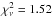 \hbox{$\chi^2_\nu=1.52$}