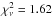 \hbox{$\chi^2_\nu=1.62$}