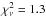 \hbox{$\chi^2_\nu=1.3$}