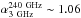 \hbox{$\alpha_{3 \rm ~GHz}^{240 \rm ~GHz} \sim1.06$}