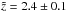 \hbox{$\tilde{z}=2.4\pm0.1$}