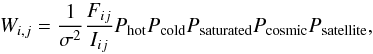 \begin{equation} W_{i,j} = \frac{1}{\sigma^2}\frac{F_{ij}}{I_{ij}} P_{\rm hot} P_{\rm cold} P_{\rm saturated} P_{\rm cosmic} P_{\rm satellite}, \end{equation}