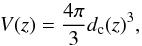 \begin{equation} V(z) = \frac{4 \pi}{3} d_{\rm c}(z)^3, \end{equation}