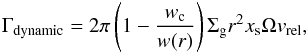 \begin{eqnarray} \label{eq:dynamic} \Gamma_{\rm dynamic} = 2 \pi \left( 1- \frac{w_{\rm c}}{w(r)} \right) \Sigma_{\rm g} r^2 x_{\rm s} \Omega v_{\rm rel}, \end{eqnarray}