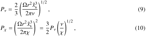 \begin{eqnarray} &&P_\nu = \frac{2}{3} \left( \frac{\Omega r^2 \tilde{x}_{\rm s}^3}{2 \pi \nu} \right)^{1/2},\\ &&P_\chi = \left( \frac{\Omega r^2 \tilde{x}_{\rm s}^3}{2 \pi \chi} \right)^2 = \frac{3}{2} P_\nu \left( \frac{\nu}{\chi} \right)^{1/2}, \end{eqnarray}