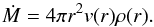 \begin{equation} \Mdot = 4 \pi r^2 v(r) \rho(r). \end{equation}