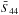 \hbox{$\bar{S}_{44}$}