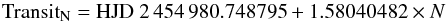 \begin{equation} \mathrm{Transit_N} = \mathrm{HJD}~ 2\,454\,980.748795 + 1.58040482 \times N \end{equation}