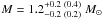 \hbox{$M= 1.2^{+ 0.2 ~(0.4)}_{-0.2 ~(0.2)}~\Msun$}