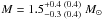 \hbox{$M= 1.5^{+ 0.4 ~( 0.4)}_{-0.3 ~(0.4)}~\Msun$}