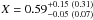 \hbox{$X= 0.59^{+ 0.15 ~( 0.31)}_{-0.05 ~( 0.07)}$}