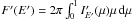\hbox{$F'(E')=2\pi \int_0^1 I'_{E'} (\mu)\mu \,{\rm d}\mu$}
