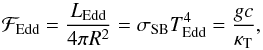 \begin{equation} \mathcal{F}_{\mathrm{Edd}} = \frac{L_{\mathrm{Edd}}}{4 \pi R^2} = \sigma_{\mathrm{SB}} T_{\mathrm{Edd}}^4 = \frac{g c}{\kappa_{\mathrm{T}}}, \end{equation}
