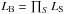 \hbox{$L_{\mathrm{B}} = \prod_{S} L_{\mathrm{S}}$}