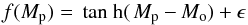 \begin{equation} f(M_{\rm p}) = \rm\,tan~h(\it\,M_{\rm p}-M_{\rm o}) + \epsilon \end{equation}