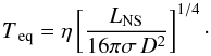 \begin{equation} \label{eq:teq2} T_{\rm\,eq} = \eta\left[\frac{L_{\rm NS}}{16\pi\sigma\,D^2}\right]^{1/4}\cdot \end{equation}
