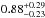 \hbox{$0.88^{+0.29}_{-0.23}$}