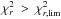 \hbox{$\chi_r^2~>~\chi_{r,{\rm lim}}^2$}